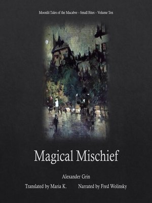 cover image of Magical Mischief (Moonlit Tales of the Macabre--Small Bites Book 10)